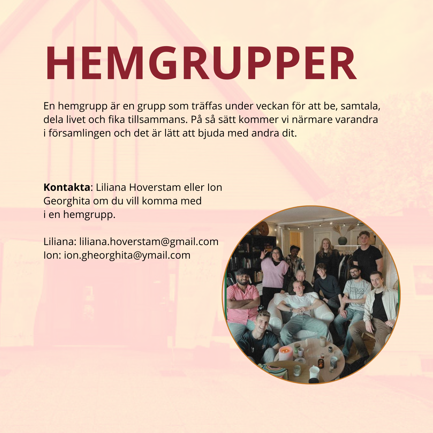 En hemgrupp är en grupp som träffas under veckan för att be, samtala, dela livet och fika tillsammans. På så sätt kommer vi närmare varandra i församlingen och det är lätt att bjuda med andra dit. (1) En hemgrupp är en grupp som träffas under veckan för att be, samtala, dela livet och fika tillsammans. På så sätt kommer vi närmare varandra i församlingen och det är lätt att bjuda med andra dit. (1)